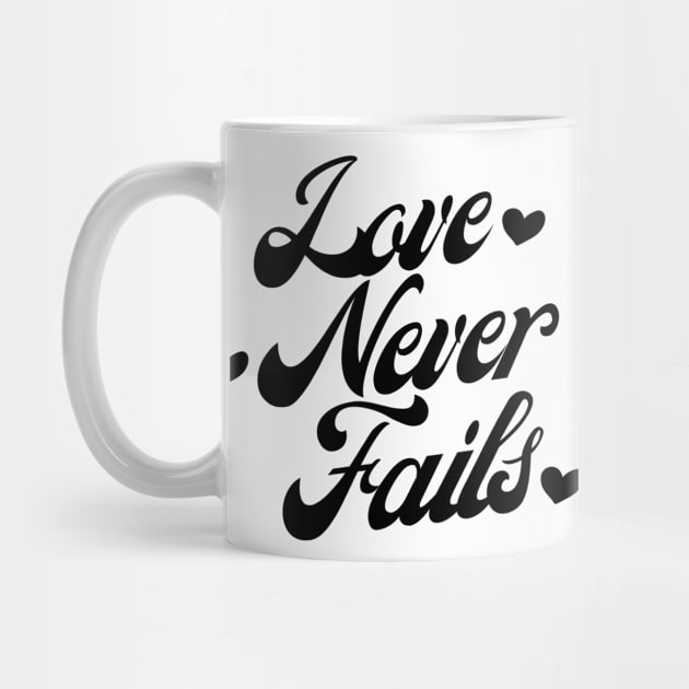 Love Never Fails. Love Saying. by That Cheeky Tee
